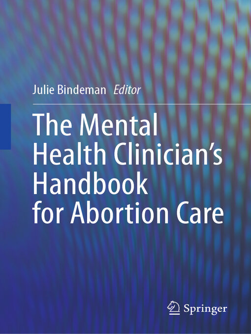 Title details for The Mental Health Clinician's Handbook for Abortion Care by Julie Bindeman - Available